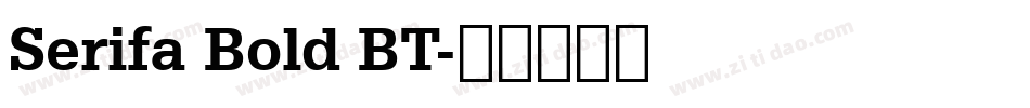 Serifa Bold BT字体转换